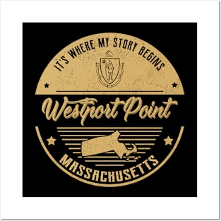 Westport Point Massachusetts It's Where my story begins Posters and Art